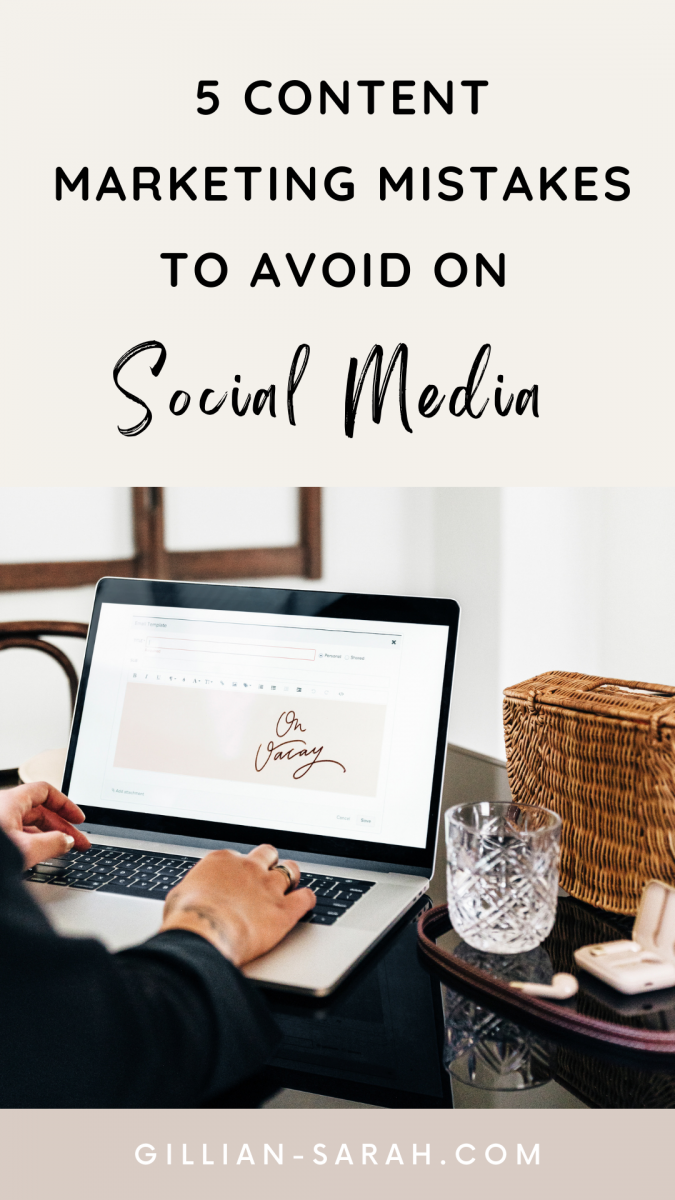 5 Content Marketing Mistakes To Avoid On Social Media - Gillian Sarah