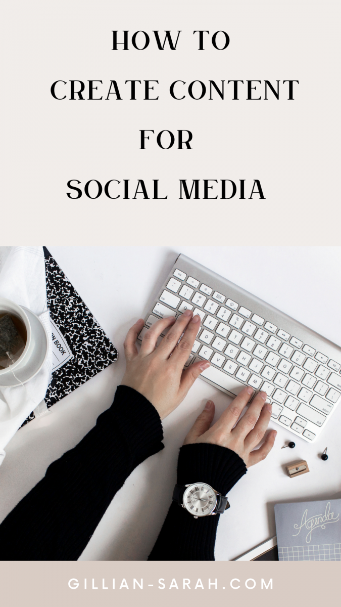 How to Create Content for Social Media - Gillian Sarah