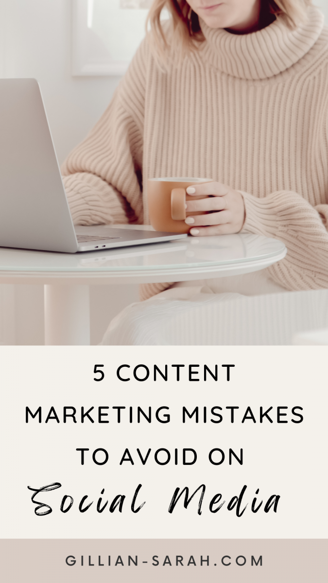 5 Content Marketing Mistakes to avoid on Social Media - Gillian Sarah