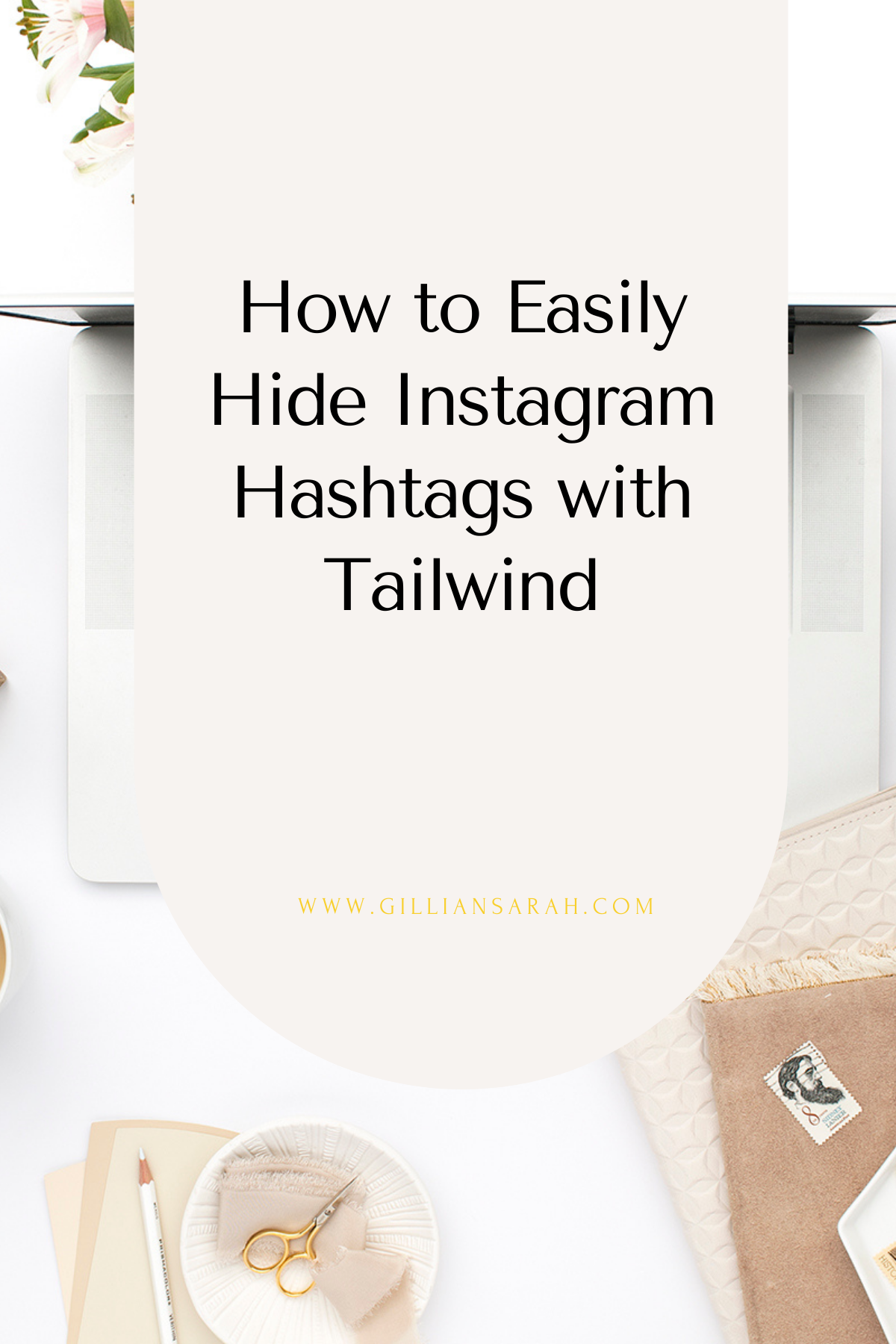 How to Easily Hide Instagram Hashtags with Tailwind - Gillian Sarah