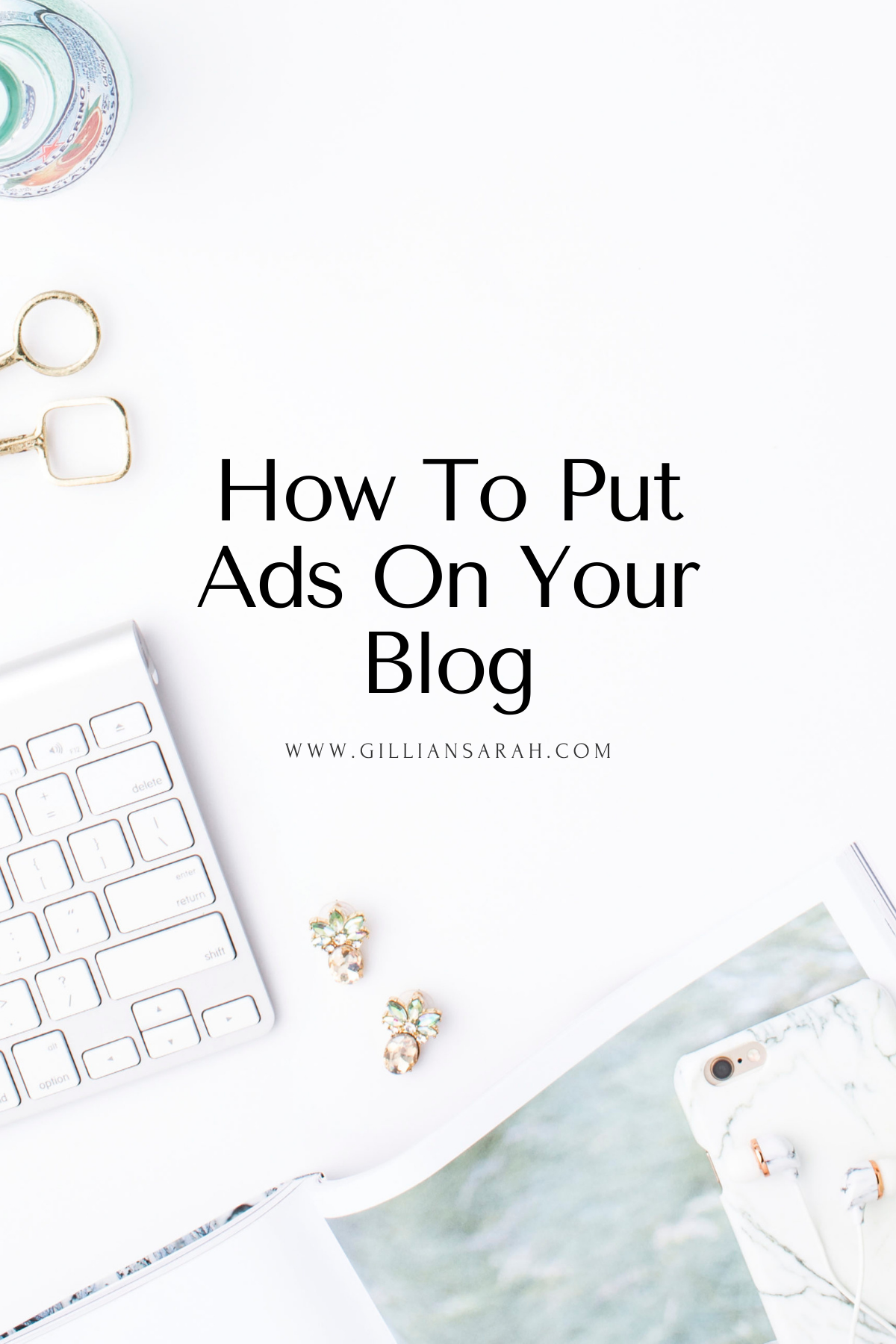 How to put ads on your blog gillian sarah