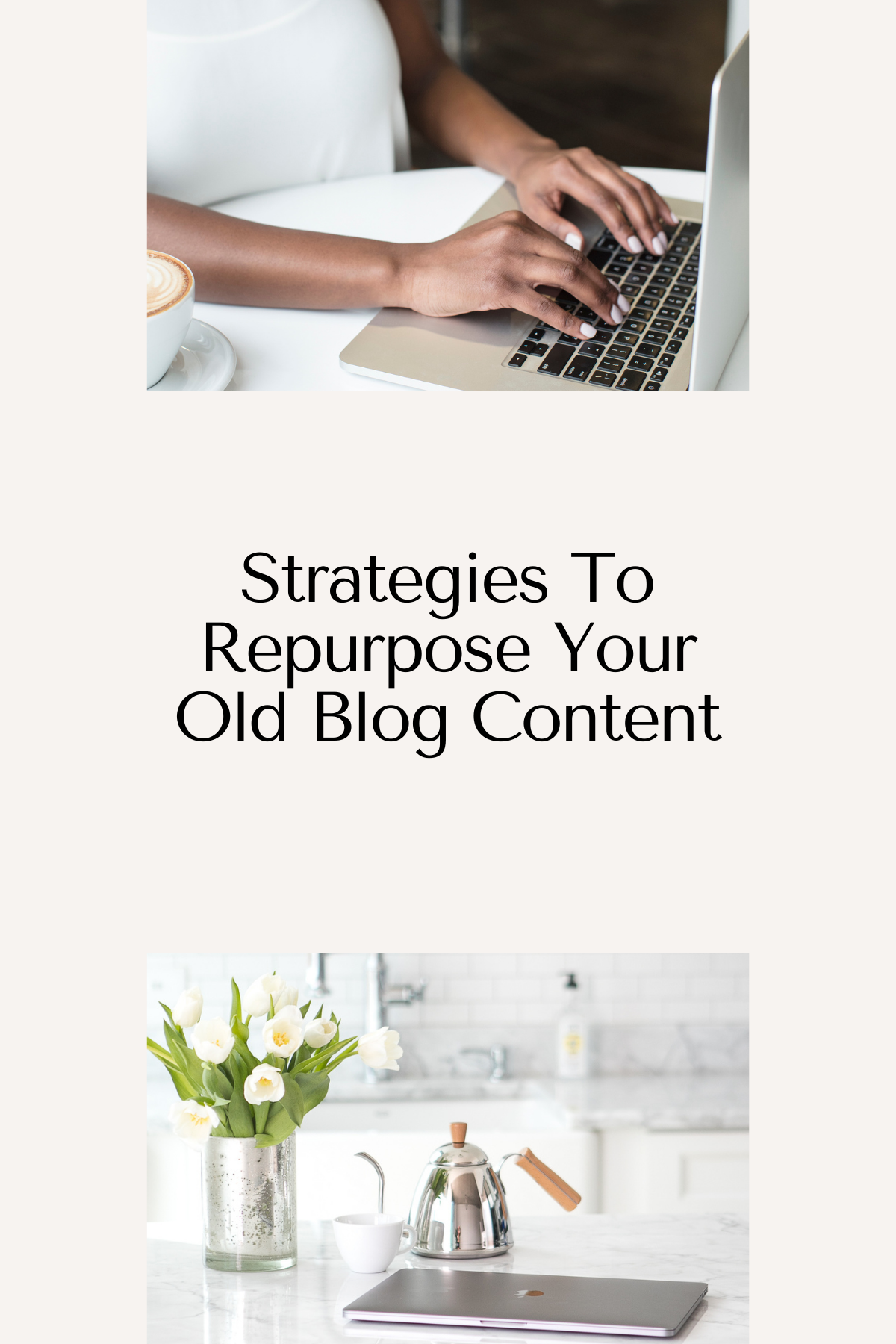 Strategies To Repurpose Your Old Blog Content - Gillian Sarah