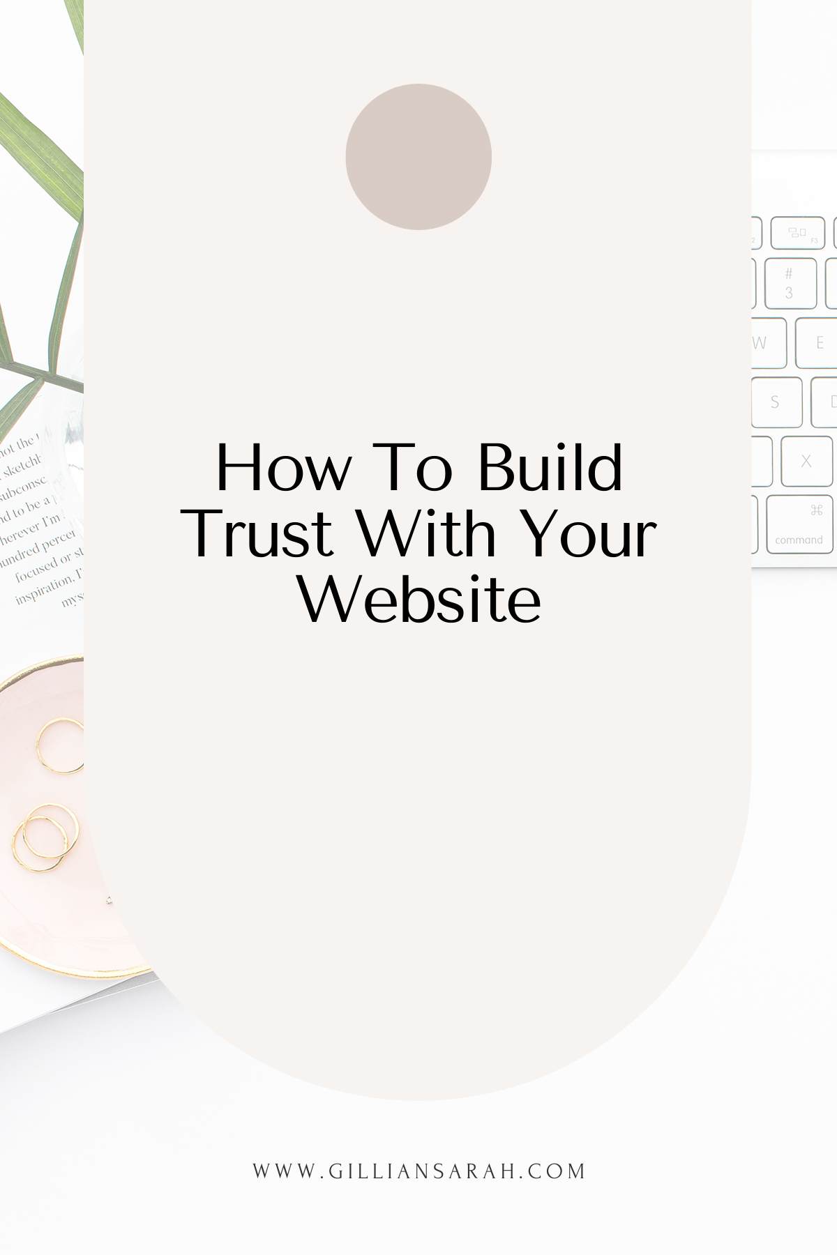 How To Build Trust With Your Website - Gillian Sarah