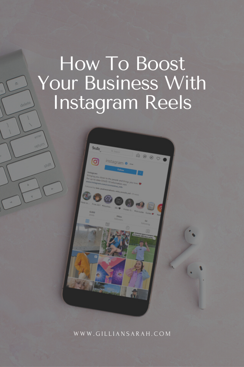 How To Boost Your Business With Instagram Reels - Gillian Sarah