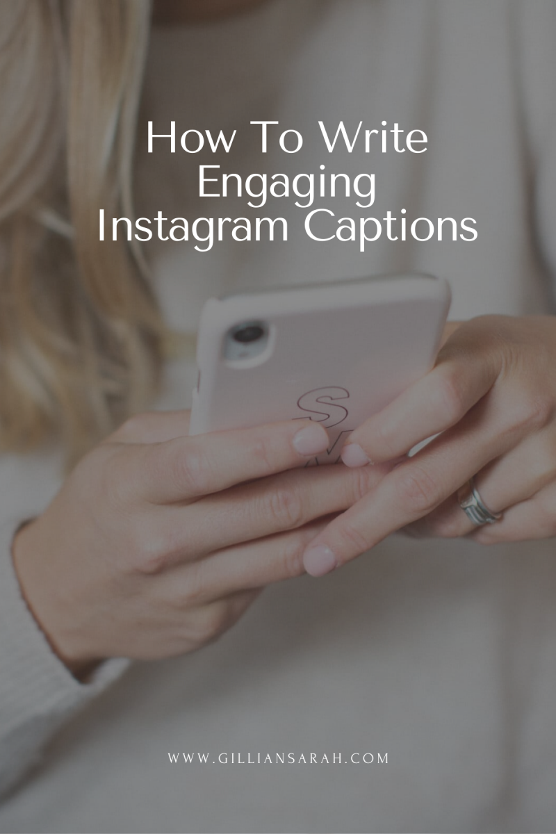 How To Write Engaging Instagram Captions - Gillian Sarah