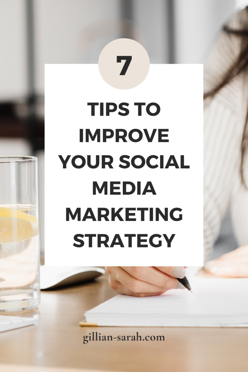 7 Tips to Improve Your Social Media Marketing Strategy - Gillian Sarah