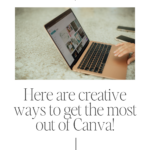 Here are creative ways to get the most out of Canva!