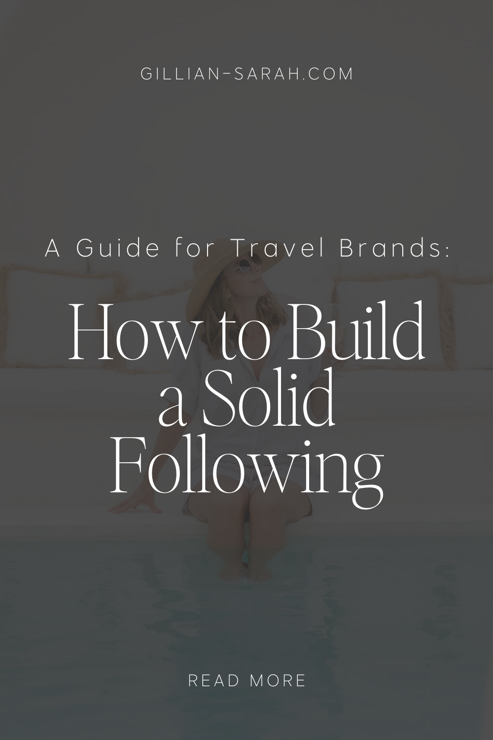 A Guide for Travel Brands: How to Build a Solid Following - Gillian Sarah