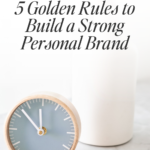 5 Golden Rules to Build a Strong Personal Brand