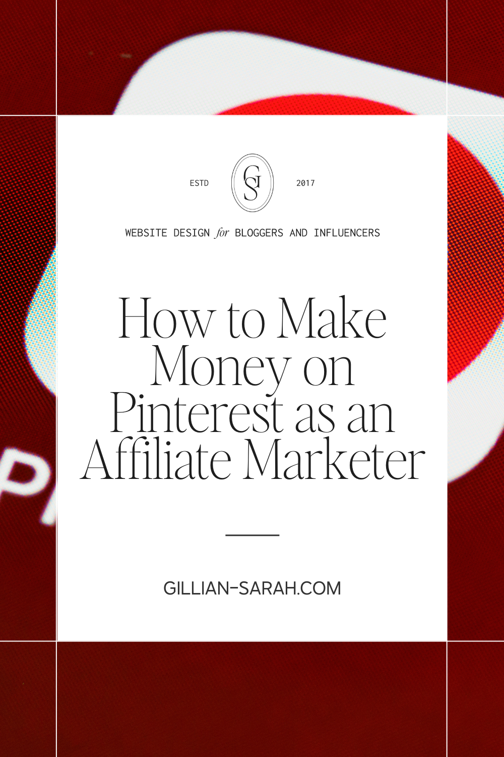 How to Make Money on Pinterest as an Affiliate Marketer - Gillian Sarah