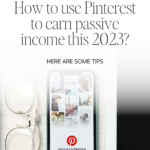 How to use Pinterest to earn passive income this 2023