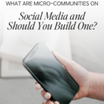What are Micro-Communities on Social Media and Should You Build One