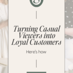 Turning Casual Viewers into Loyal Customers
