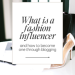 What is a fashion influencer