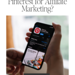 Why Choose Pinterest for Affiliate Marketing