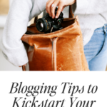 Blogging Tips to Kickstart Your