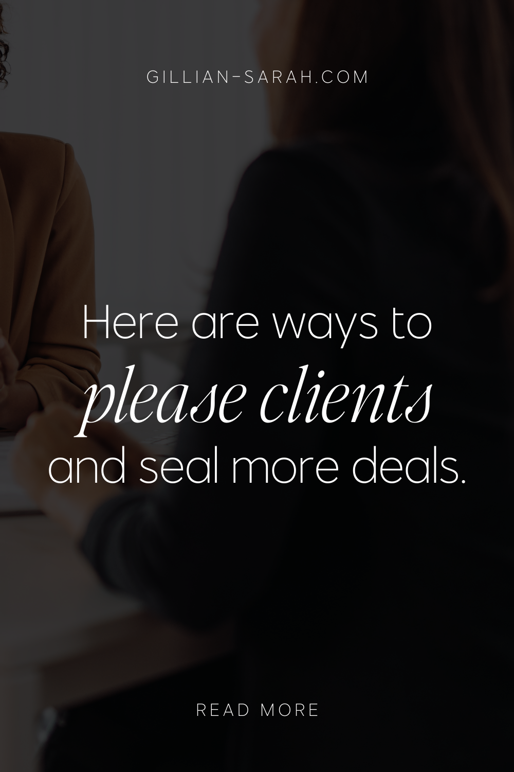 Expert Tips to Improve Client Satisfaction - Gillian Sarah