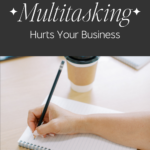 Here's how multitasking Hurts Your Business