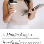 Is multitasking beneficial as it sounds