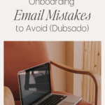 Onboarding Email Mistakes to Avoid (Dubsado)