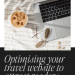 Optimising your travel website to attract readers