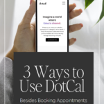 3 Ways to Use DotCal Besides Booking Appointments