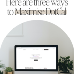 Here are three ways to Maximise DotCal