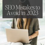 SEO Mistakes to Avoid in 2023