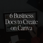 6 Business Docs to Create on Canva