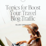 Topics for Boost Your Travel Blog Traffic