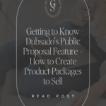 Getting to Know Dubsado's Public Proposal Feature + How to Create Product Packages to Sell