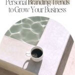 Personal Branding Trends to Grow Your Business