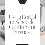 Using DotCal to Schedule Calls in Your Business