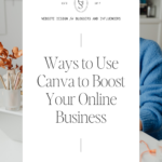 Ways to Use Canva to Boost Your Online Business