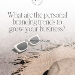 What are the personal branding trends to grow your business