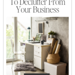 6 Things You Need To Declutter From Your Business