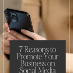 7 Reasons to Promote Your Business on Social Media