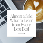 Almost a Sale_ What to Learn from Every Lost Deal