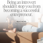 Being an introvert shouldn’t stop you from becoming a successful entrepreneur