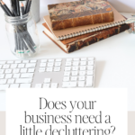 Does your business need a little decluttering