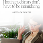 Hosting webinars don’t have to be intimidating