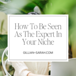 How To Be Seen As The Expert In Your Niche