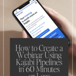 How to Create a Webinar Using Kajabi Pipelines in 60 Minutes or Less