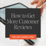How to Get More Customer Reviews