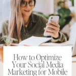 How to Optimize Your Social Media Marketing for Mobile