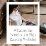 What are the Benefits of a High Ranking Website