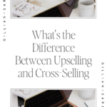 What's the Difference Between Upselling and Cross-Selling