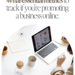 What essential metrics to track if you're promoting a business online