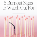 5 Burnout Signs to Watch Out For