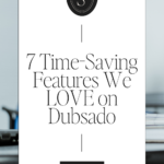 7 Time-Saving Features We LOVE on Dubsado